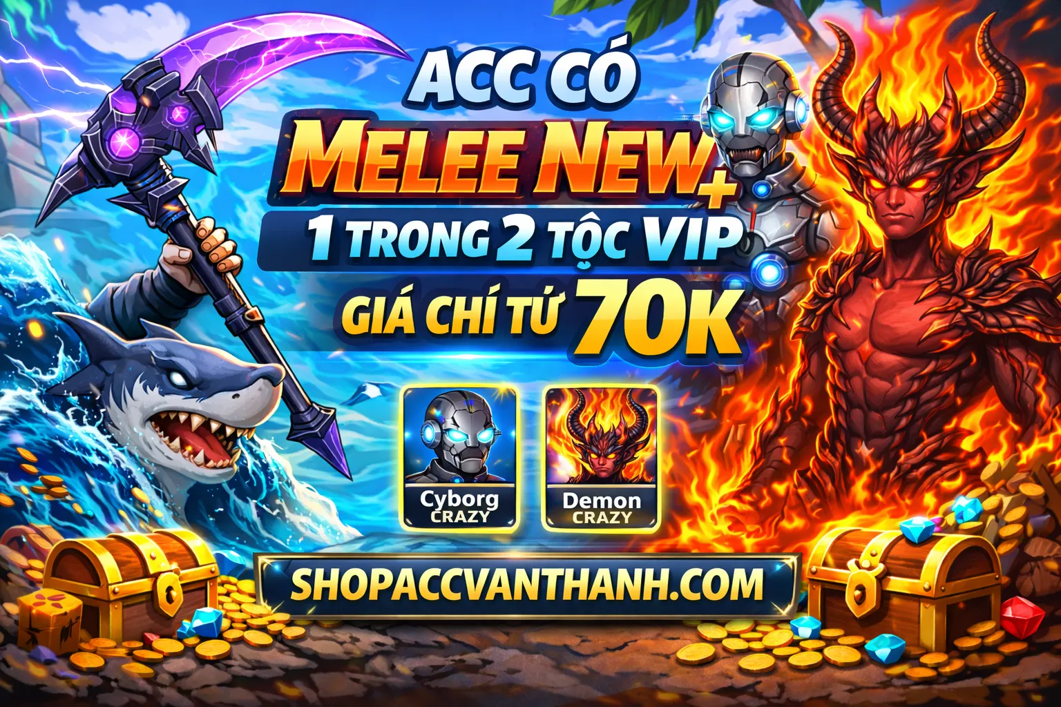 Thêm Tộc Quỷ / Cyborg từ 70k